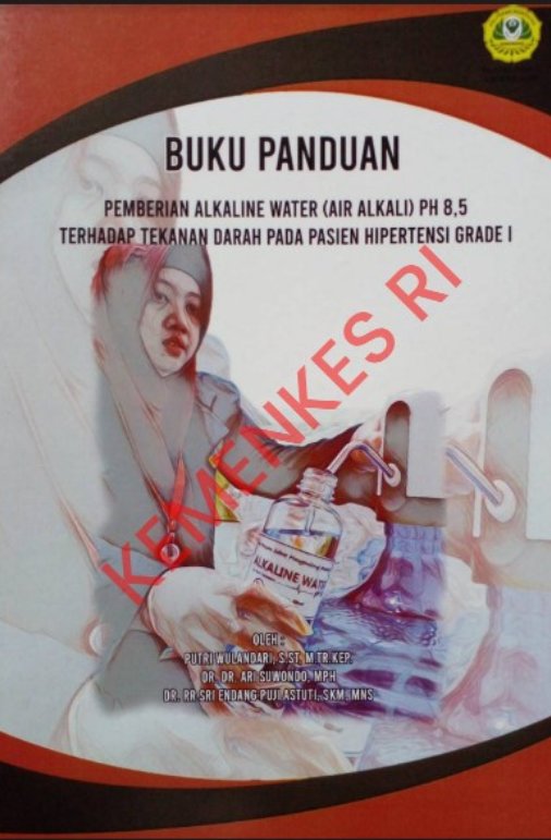 Sampul Buku Panduan Pemberian Alkaline Water (Air Alkali) Ph 8,5 Terhadap Tekanan Darah Pada Pasien Hipertensi Grade 1 (Tahun 2020)