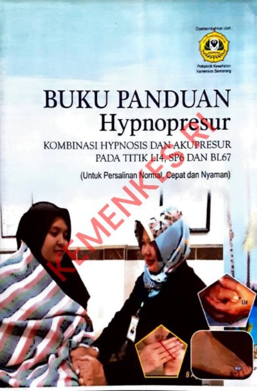 Sampul Buku Panduan Hypnopresur_ Kombinasi Hypnosis dan Akupresur pada Titik LI4, SP6 dan BL67 (untuk Persalinan Normal, Cepat dan Nyaman) - 2020