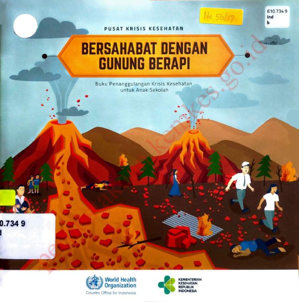 Sampul Bersahabat dengan gunung berapi : Buku penanggulangan krisis kesehatan untuk anak sekolah