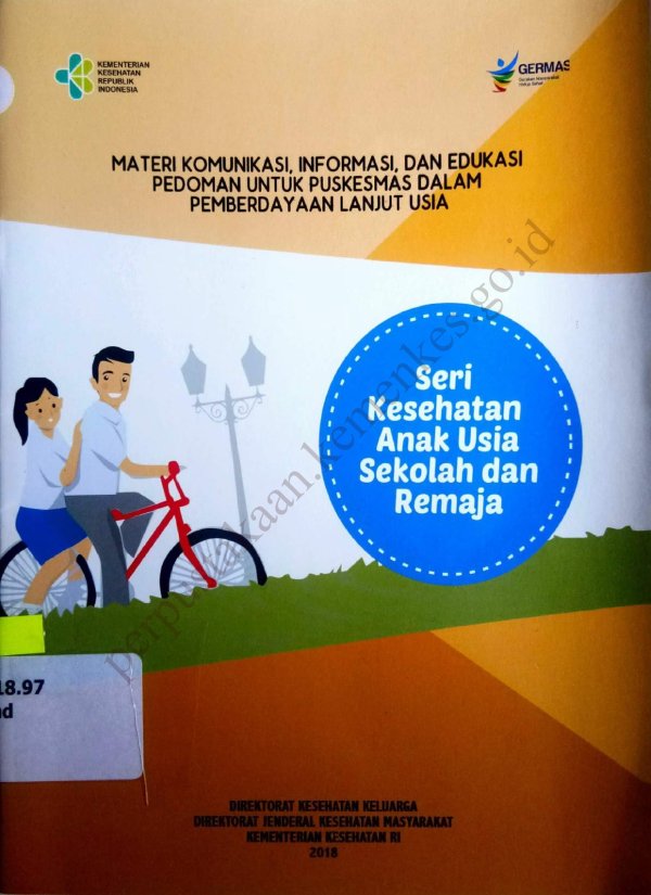 Sampul Materi Komunikasi, Informasi, dan edukasi Pedoman untuk Puskesmas dalam pemberdayaan lanjut usia : Seri kesehatan Anak Usia Sekolah dan Remaja