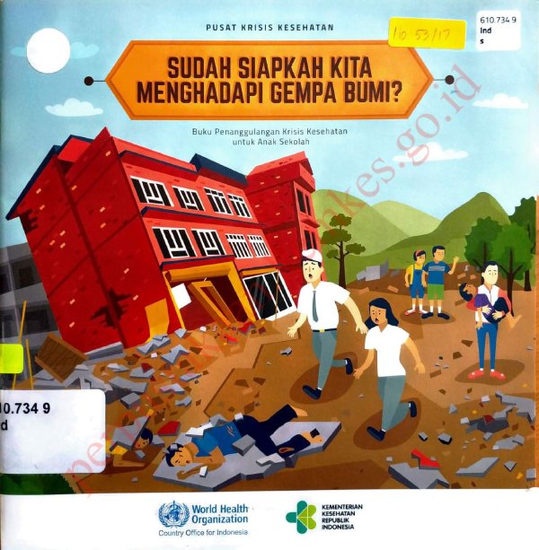 Sampul Sudah Siapkah Kita Menghadapi Gempa Bumi : Buku Penanggulangan Krisis Kesehatan untuk Anak Sekolah