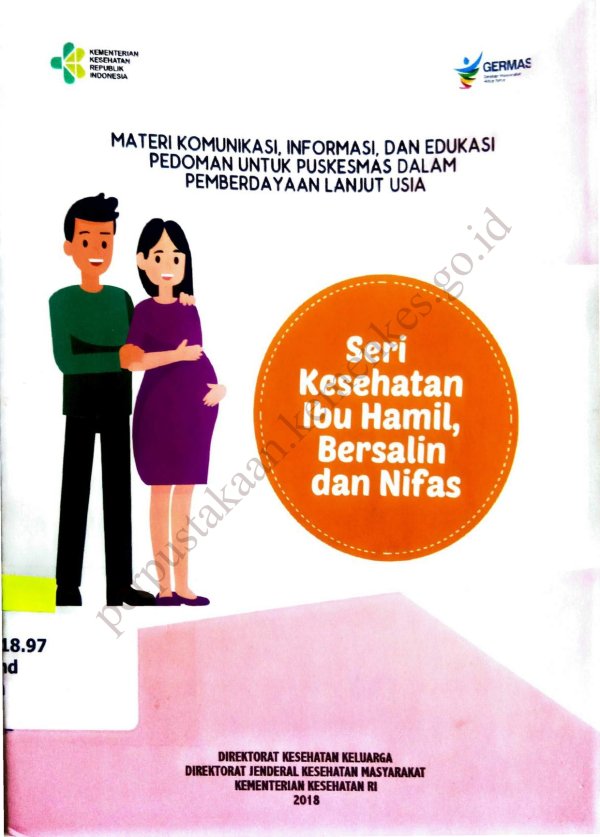 Sampul Materi Komunikasi, Informasi, dan edukasi Pedoman untuk Puskesmas dalam Pemberdayaan Lanjut Usia : Seri kesehatan Ibu Hamil, Bersalin dan Nifas
