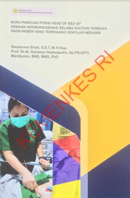 Sampul Buku Panduan Posisi Head of Bed 45 Dengan Hiperoksigenasi Selama Suction Terbuka Pada Pasien yang Terpasang Ventilasi Mekanik
