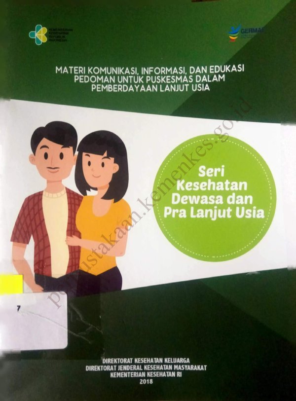 Sampul Materi Komunikasi, Informasi, dan edukasi Pedoman untuk Puskesmas dalam Pemberdayaan Lanjut Usia : Seri kesehatan Dewasa dan Pra Lanjut Usia