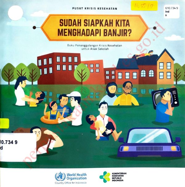 Sampul Sudah Siapkah Kita Menghadapi Banjir : Buku Penanggulangan Krisis Kesehatan untuk Anak Sekolah