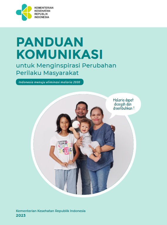 Sampul Panduan Komunikasi untuk Menginspirasi Perubahan Perilaku Masyarakat: Indonesia Menuju Eliminasi Malaria 2030