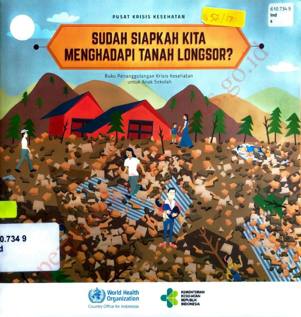 Sampul Sudah Siapkah Kita Menghadapi Tanah Longsor : Buku Penanggulangan Krisis Kesehatan untuk Anak Sekolah